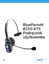 BlueParrott B250-XTS Instrukcja obsługi